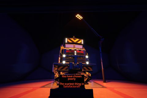 Image from the game Satisfactory featuring one of the game's Trains lit with harsh orange light, with a sign reading "You have chosen poorly" and "The scariest thing in Satisfactory!!!" spread over two lines.